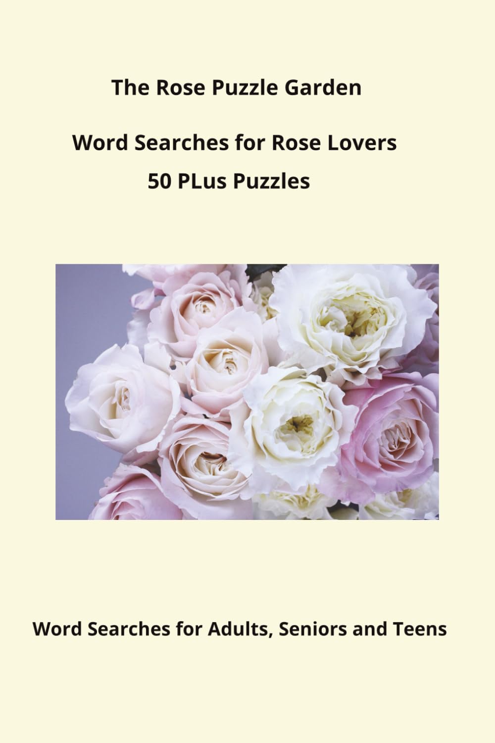 The Rose Puzzle Garden: Word Searches for Rose Lovers