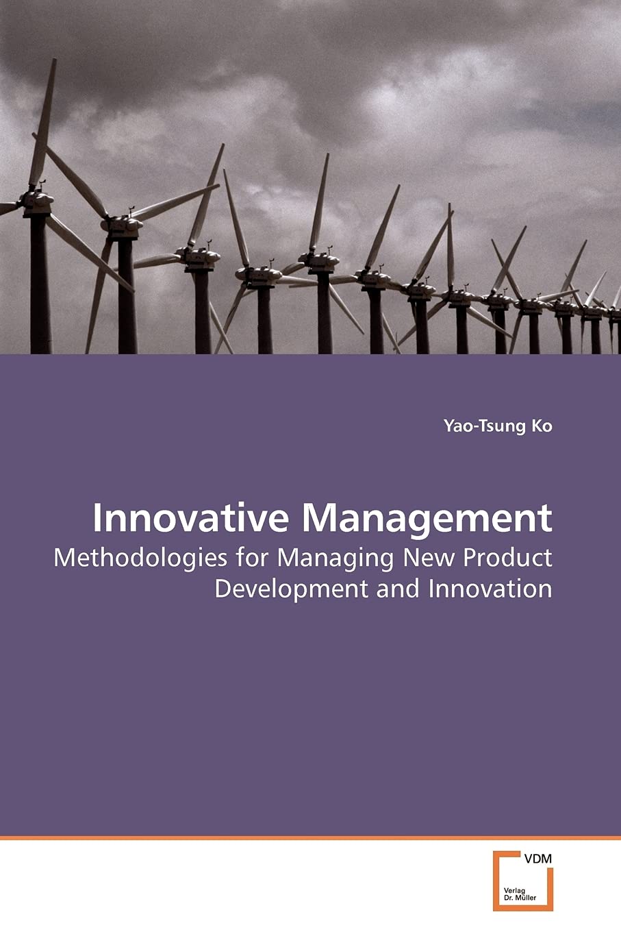 Innovative Management: Methodologies for Managing New Product Development and Innovation