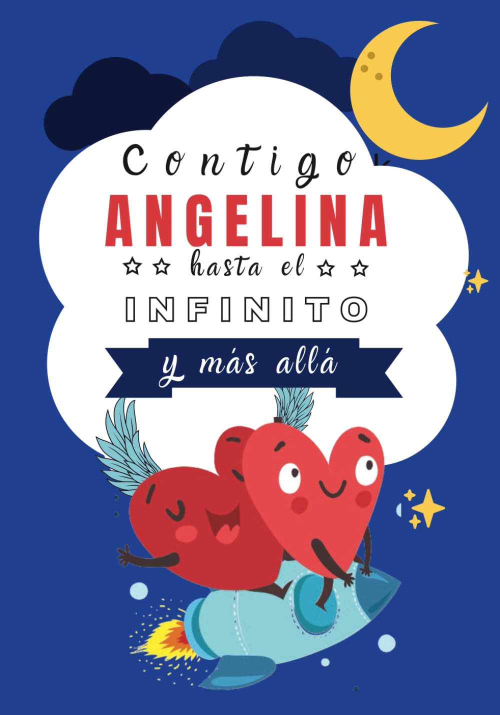 Contigo Angelina hasta el infinito y más allá: Cuentos personalizados (Cuentos personalizados con nombre)