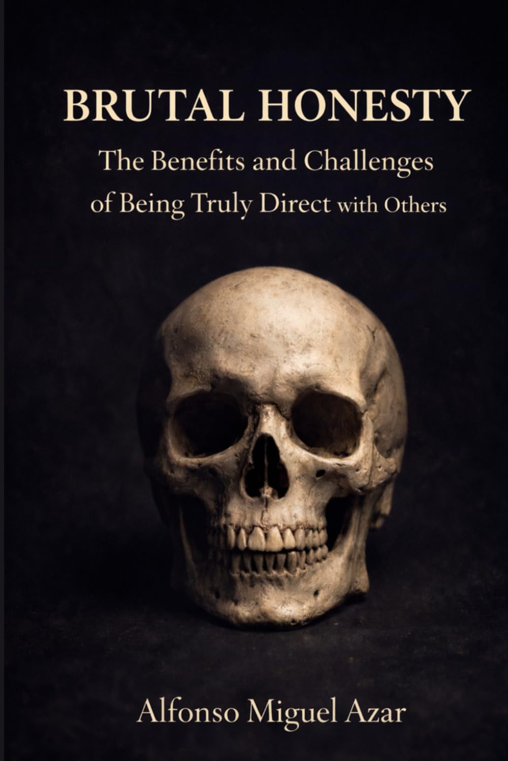 Brutal Honesty: The Benefits and Challenges of Being Truly Direct with Others