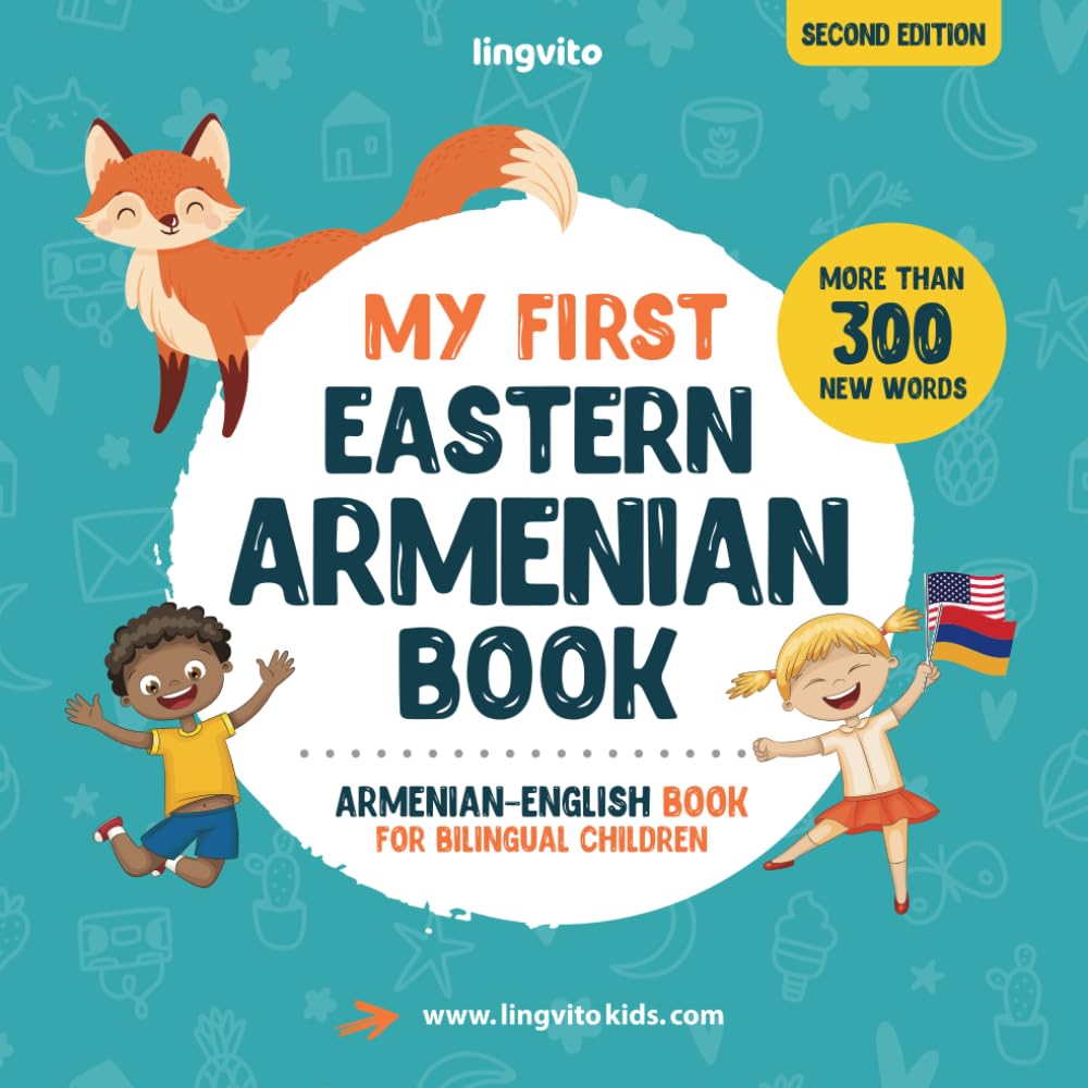 My First Armenian Book. Armenian-English Book for Bilingual Children: Armenian-English children's book with illustrations for kids. A great ... Armenian bilingual book featuring first words