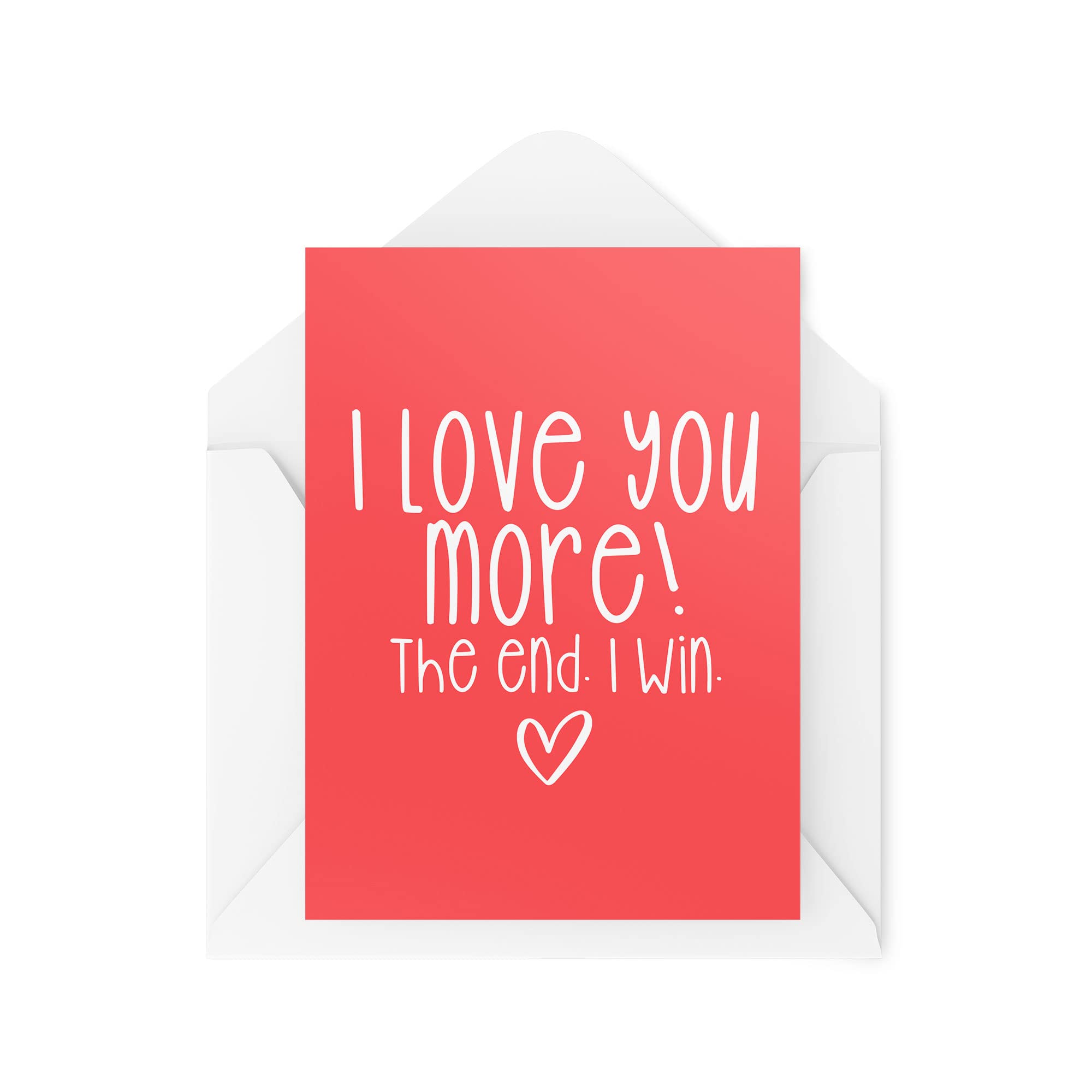 Funny Couples Cards | I Love You More The End I Win Card | Valentines Day Anniversary Husband Wife Boyfriend Girlfriend Birthday | CBH1165