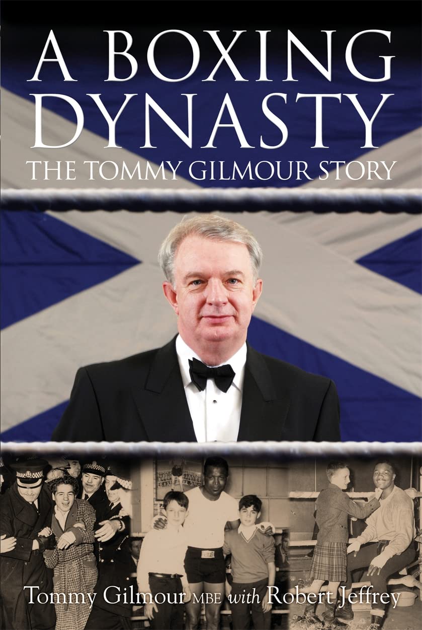 A Boxing Dynasty: The Tommy Gilmour Story