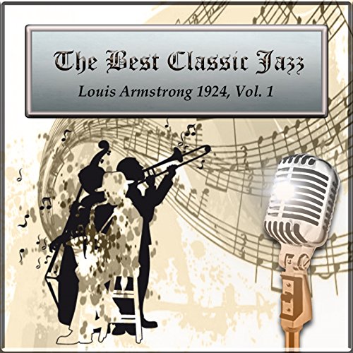 Play The Best Classic Jazz, Louis Armstrong 1924, Vol. 1 by Louis