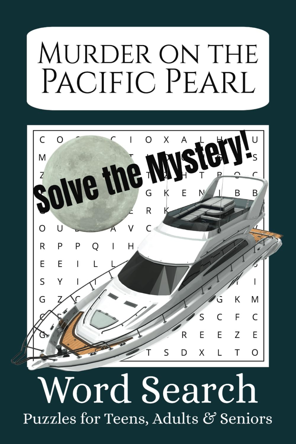 Murder on the Pacific Pearl Word Search Puzzle Game: Word Searches With Easy To Read Print About A Murder Mystery That You Get To Solve! | 6x9 inches,
