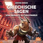 Griechische Sagen - Von Daidalos bis Minotaurus