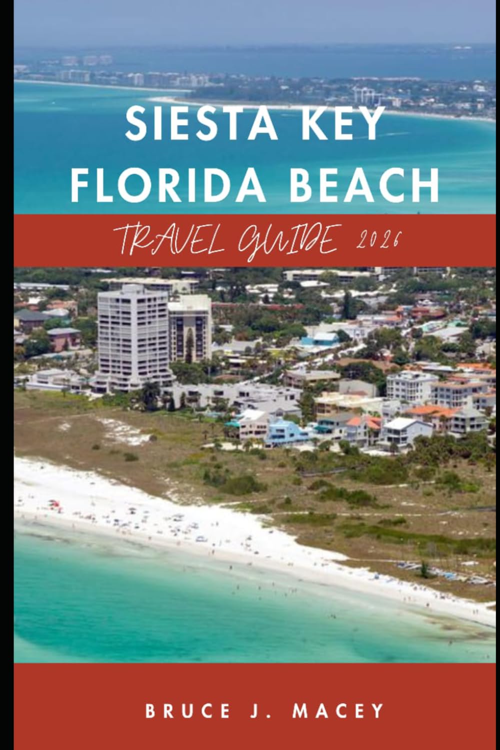 SIESTA KEY FLORIDA BEACH TRAVEL GUIDE 2026
