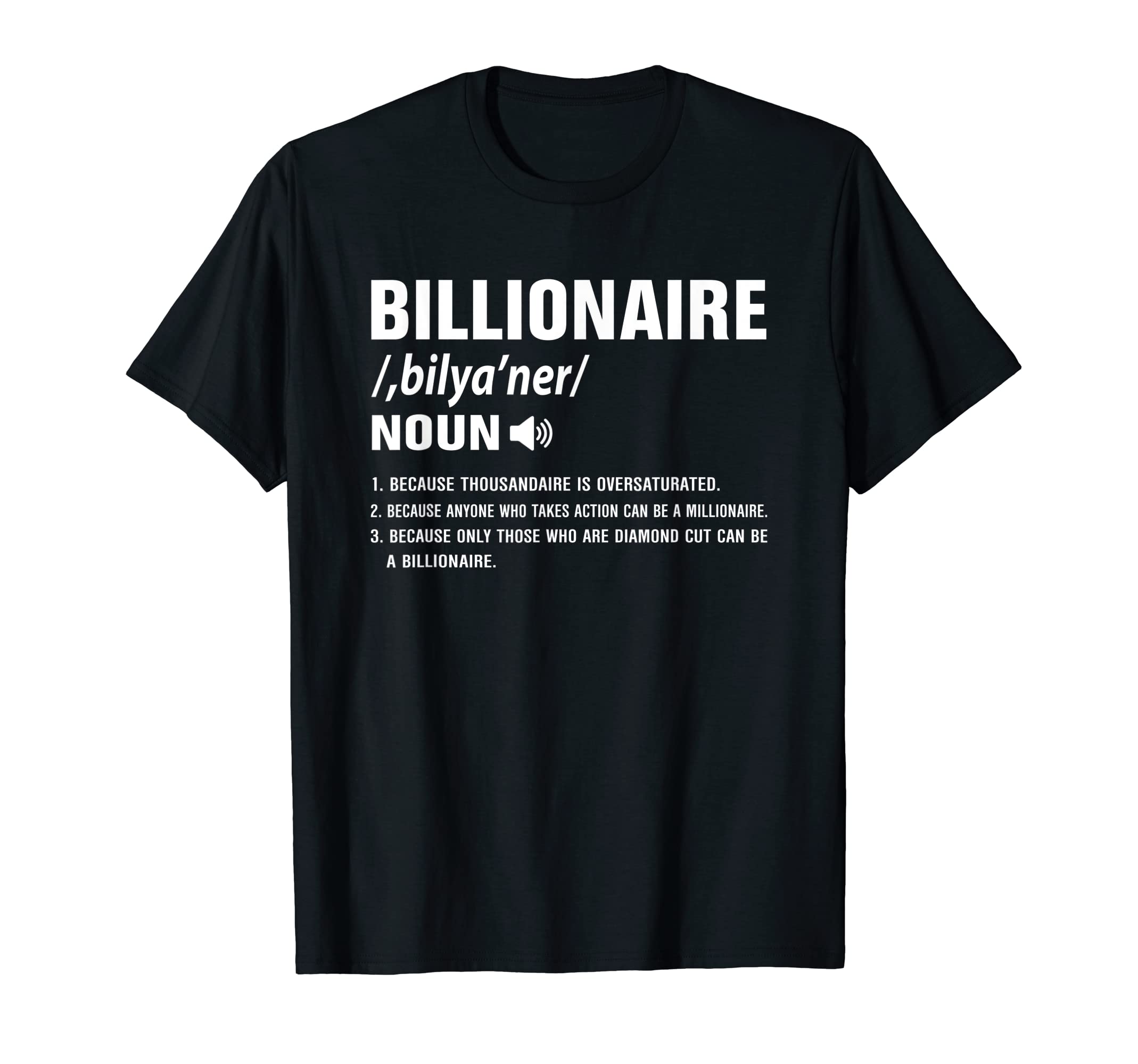 Billionaires teeBillionaire T Shirt - Cool Funny Billionaire Definition T-Shirt