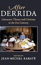 After Derrida: Literature, Theory and Criticism in the 21st Century