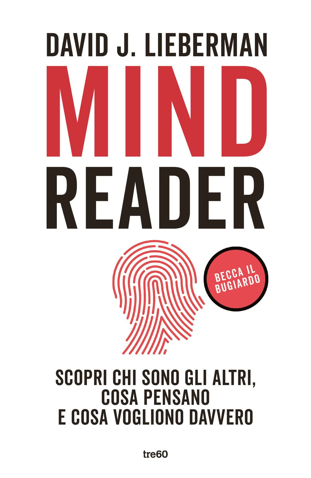 Mindreader. Scopri Chi Sono Gli Altri, Cosa Pensano E Cosa Vogliono Davvero - 4
