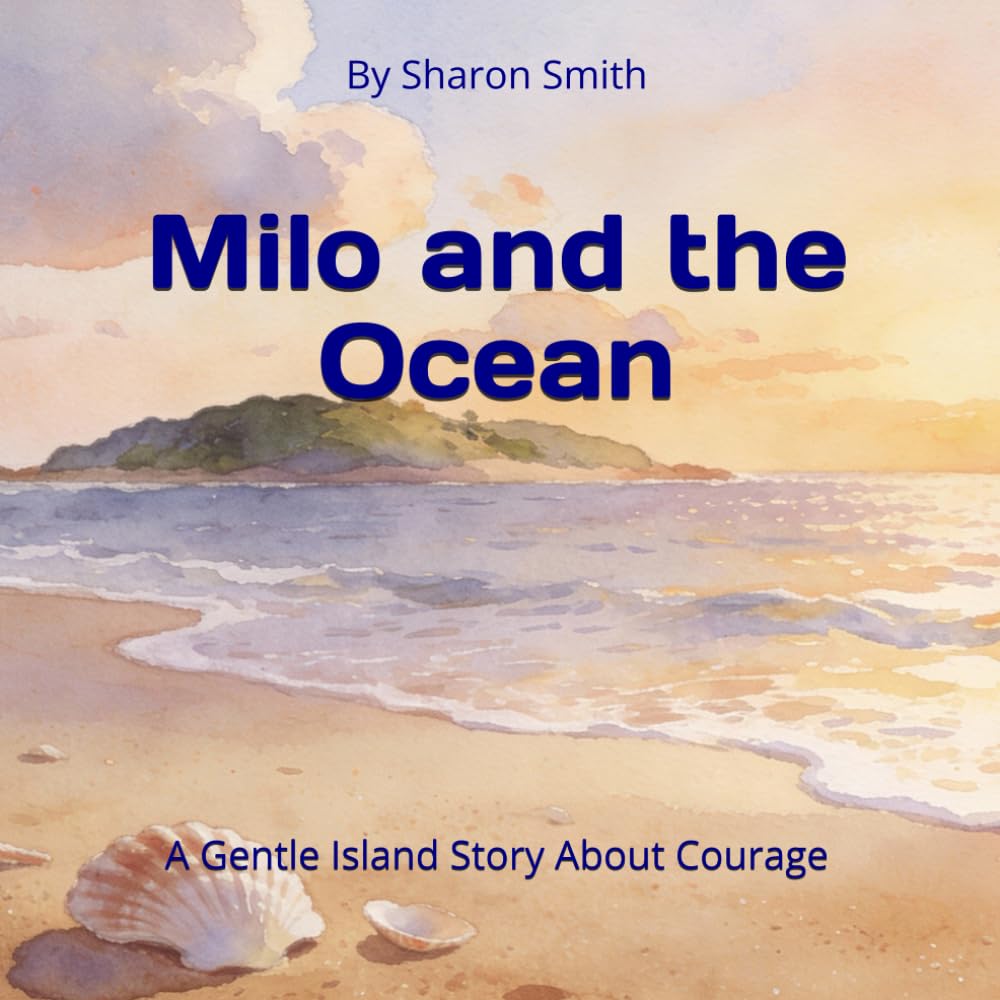 Milo and the Ocean: A Gentle Island Story About Courage