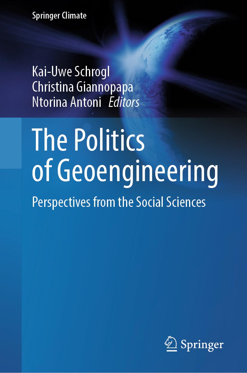 The Politics of Geoengineering: Perspectives from the Social Sciences (Springer Climate)
