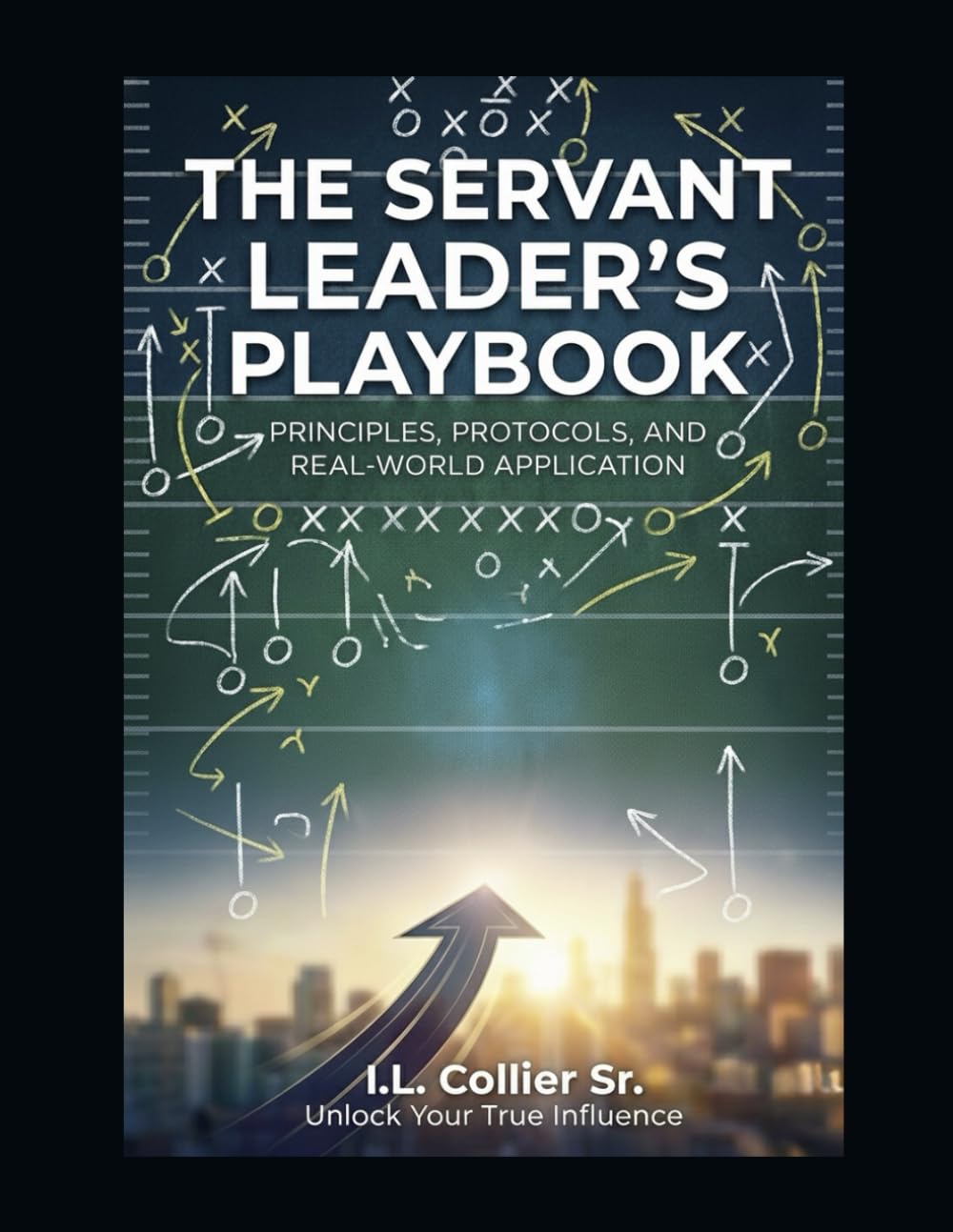 The Servant Leader’s Playbook: Principles, Protocols, & Real-World Application