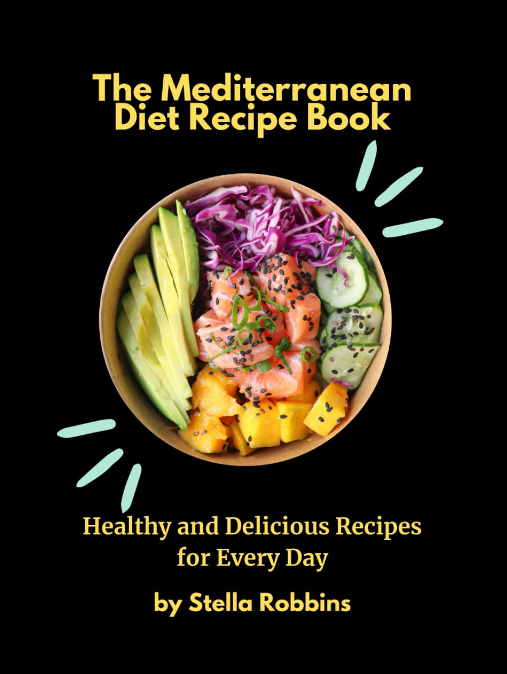 The Mediterranean Diet Recipe Book: Healthy and Delicious Recipes for Every Day