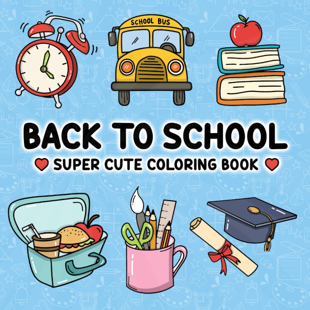 Back To School: Super Cute of Joyful Designs Suitable for All Ages, 50 Bold and Easy Designs For Stress Relief Featuring School Items like Pencils, Erasers, Notebooks, ... and Many More