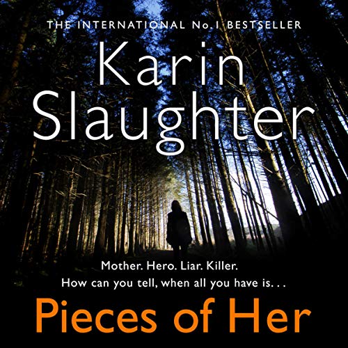 Pieces of Her Audiobook Karin Slaughter Audible.co.uk