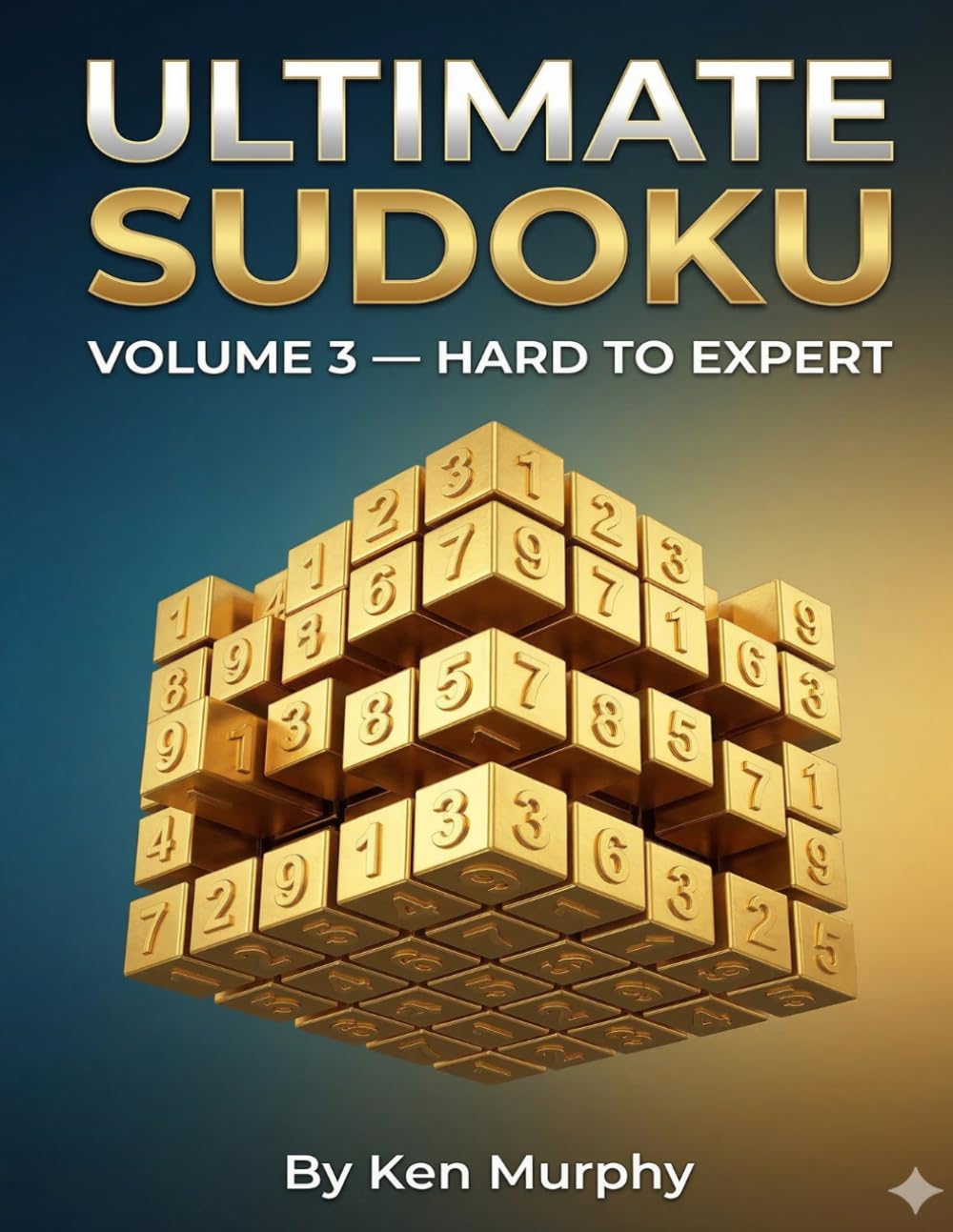 Ultimate Sudoku Volume 3: Hard to Expert - 400+ Puzzles