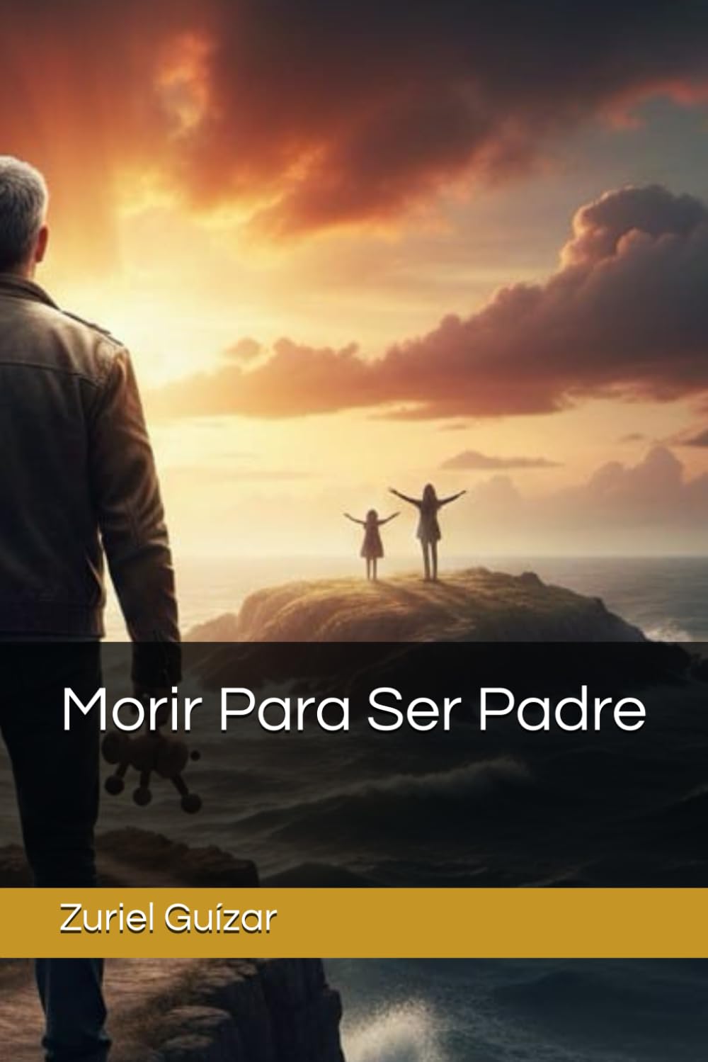 Morir Para Ser Padre