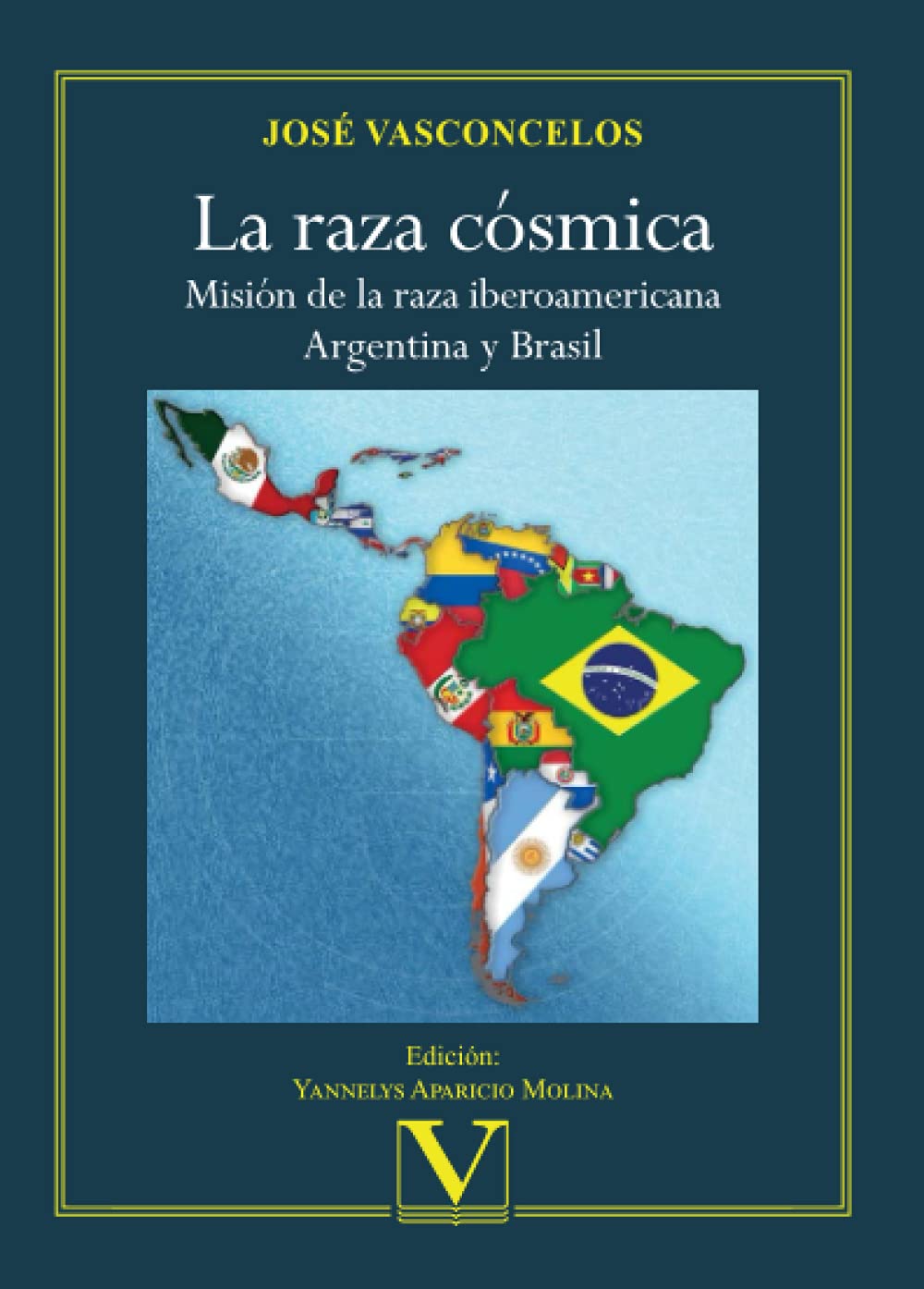 La raza cósmica: Misión de la raza iberoamericana. Argentina y Brasil (Ensayo)