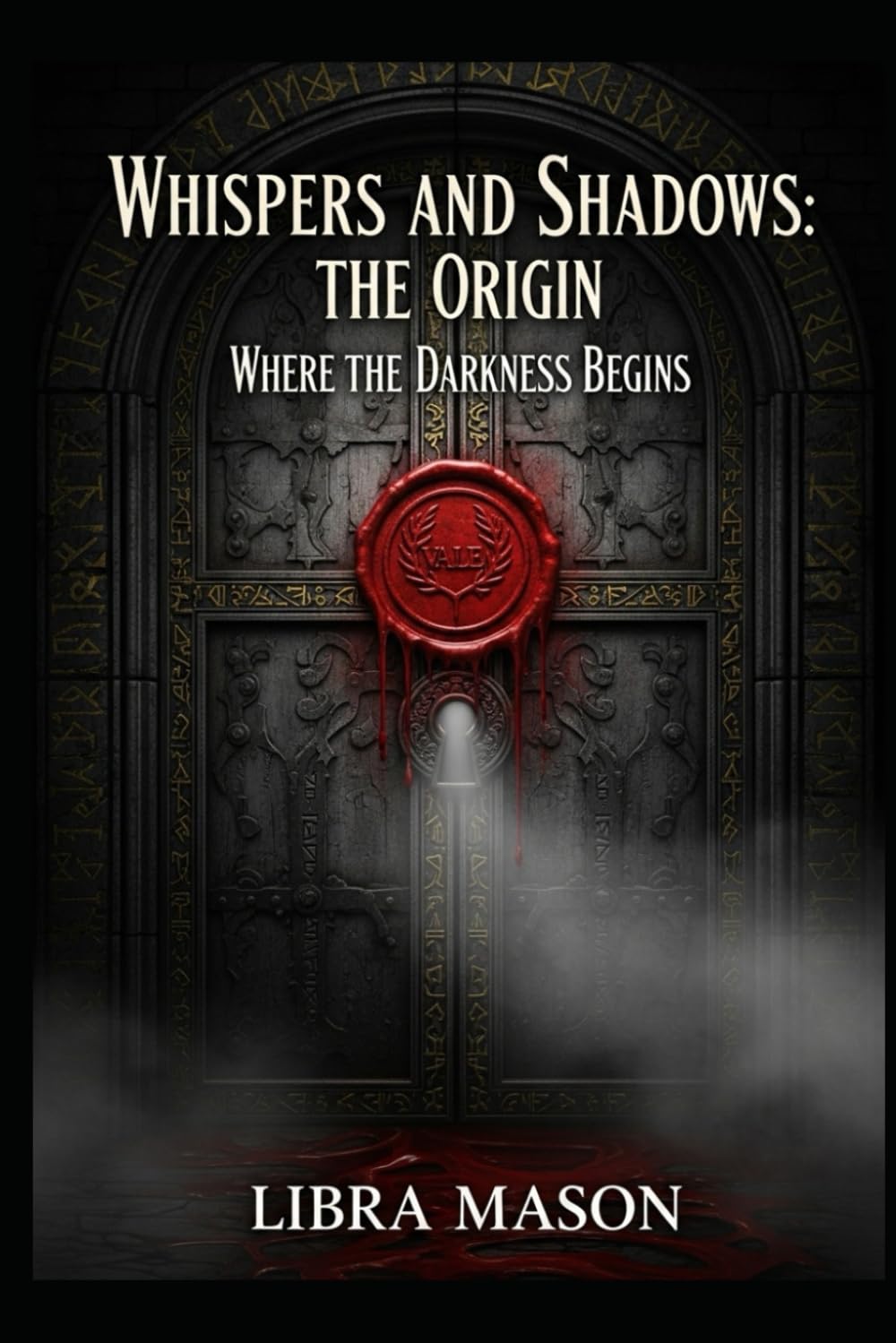 Whispers and Shadows: The Origin: Where the Darkness Begins
