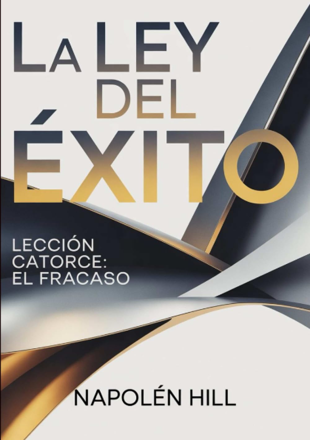 LA LEY DEL ÉXITO Lección catorce: EL FRACASO (traducido)