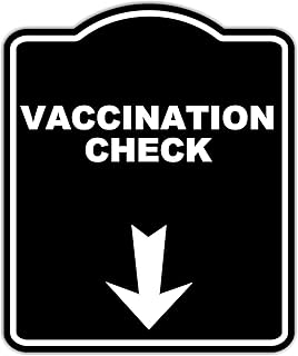 VACCINATION CHECK Black Sign Arrow Down Aluminum Composite Sign 8.5 x 10 inches