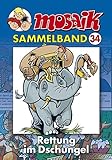  Mosaik Sammelband 34. Rettung im Dschungel