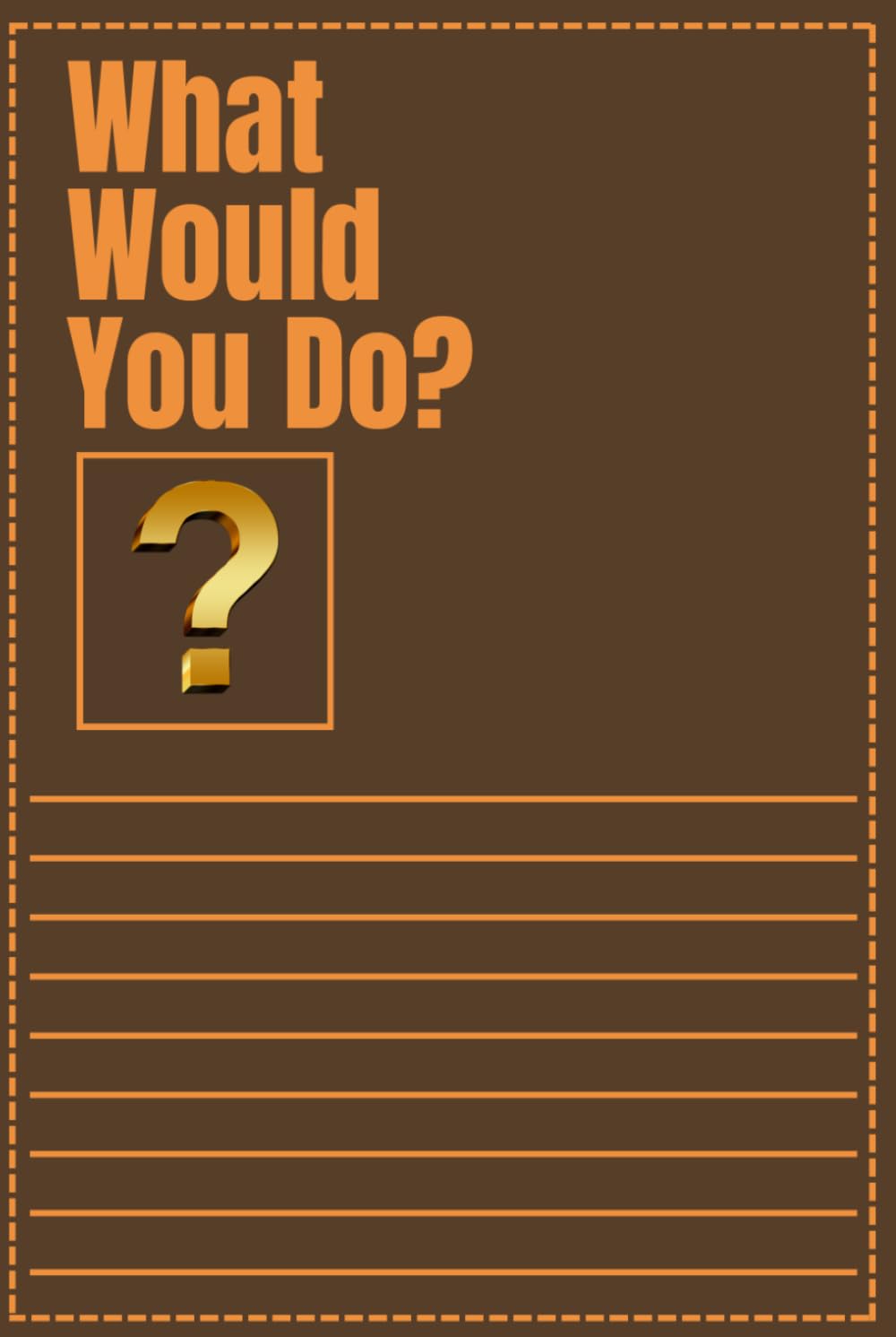 What Would You Do?