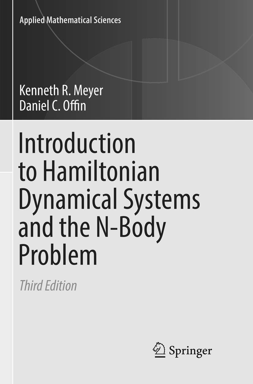 Introduction to Hamiltonian Dynamical Systems and the N-Body Problem (Applied Mathematical Sciences, Band 90)