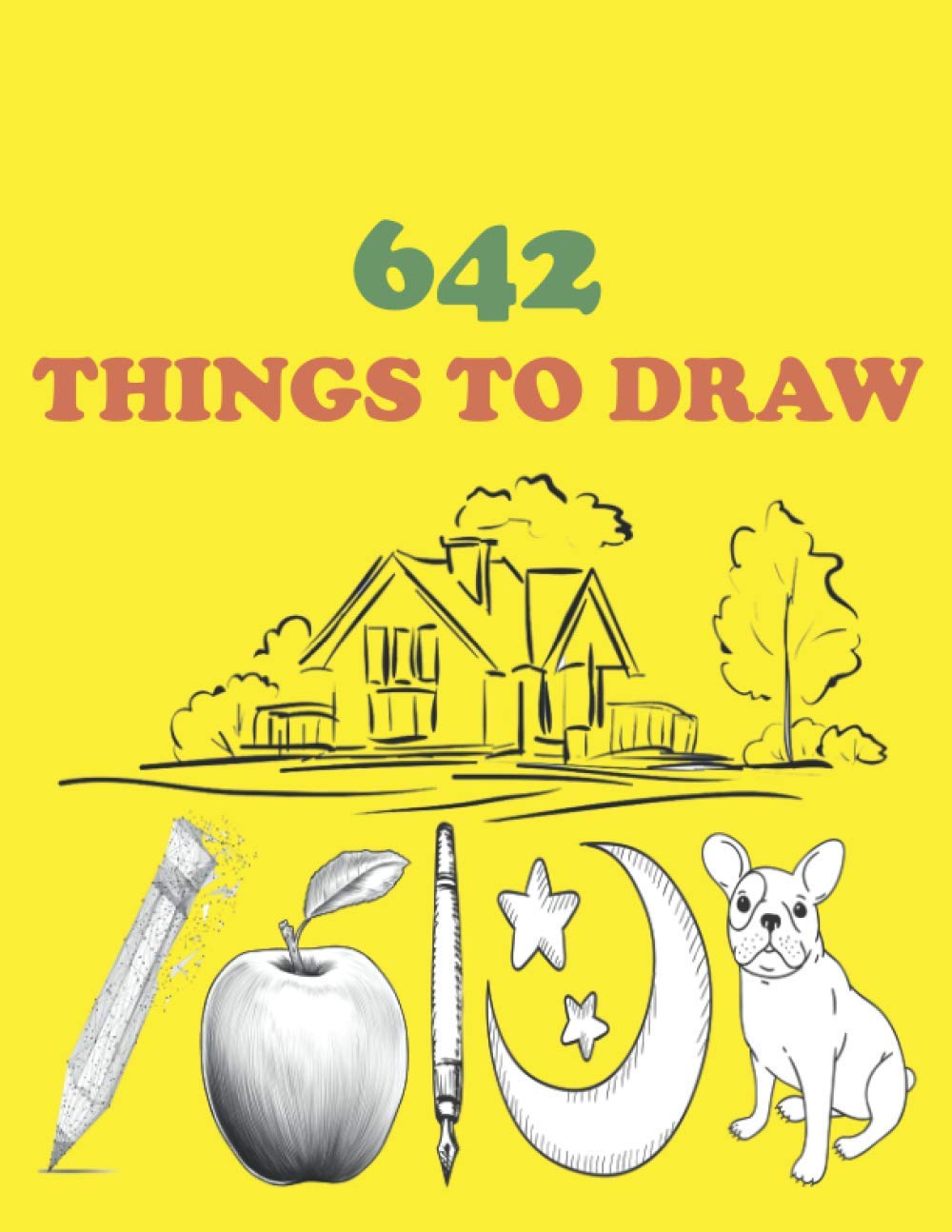 642 Things to draw: Awesome Inspirational Sketchbook to Entertain and Provoke Your Imagination draw & Drawing Books, Art Journals , Art Notebook , Gifts for Artist, Doodle Books