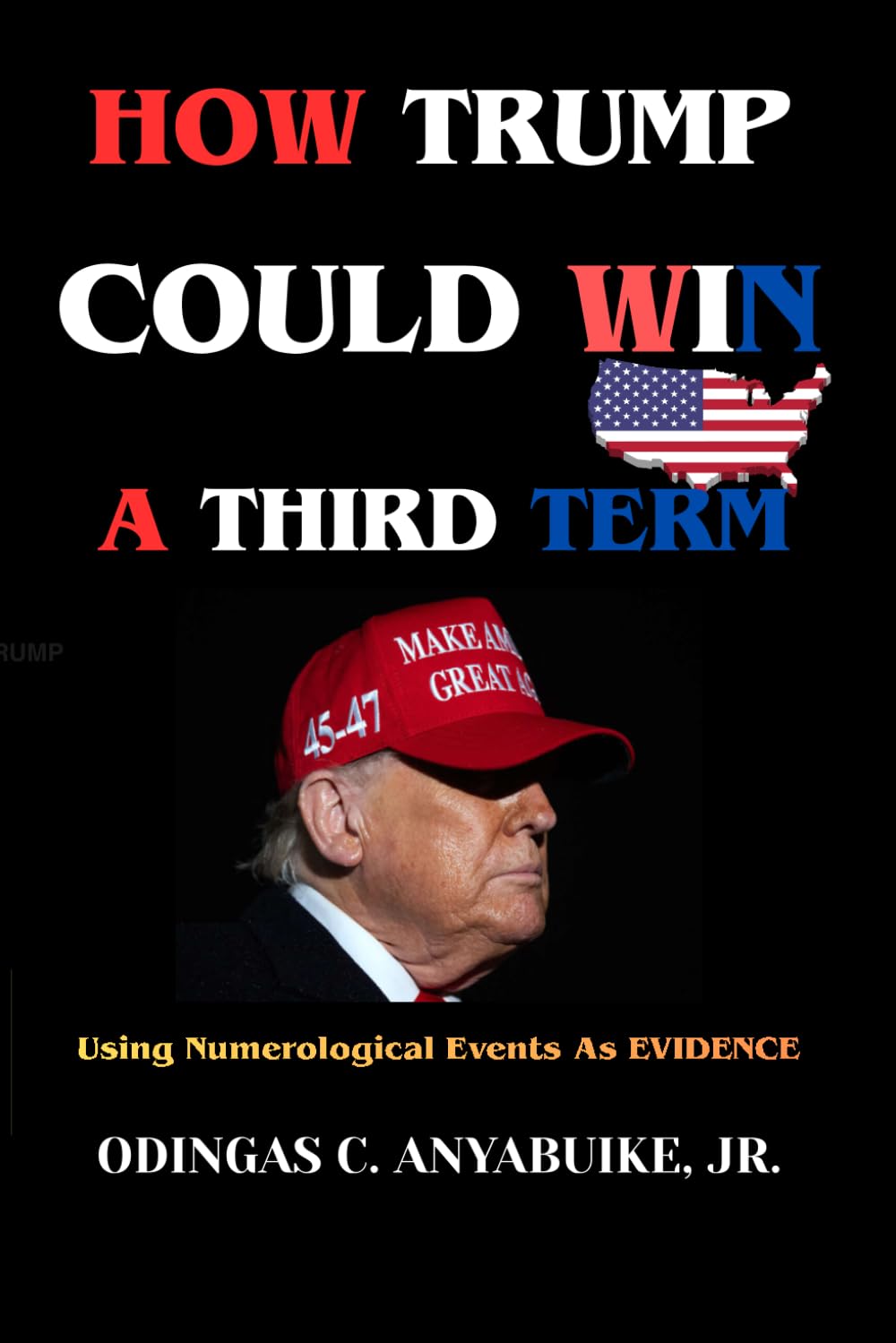 How TRUMP Could WIN A THIRD TERM: Using Numerological EVENTS As EVIDENCE