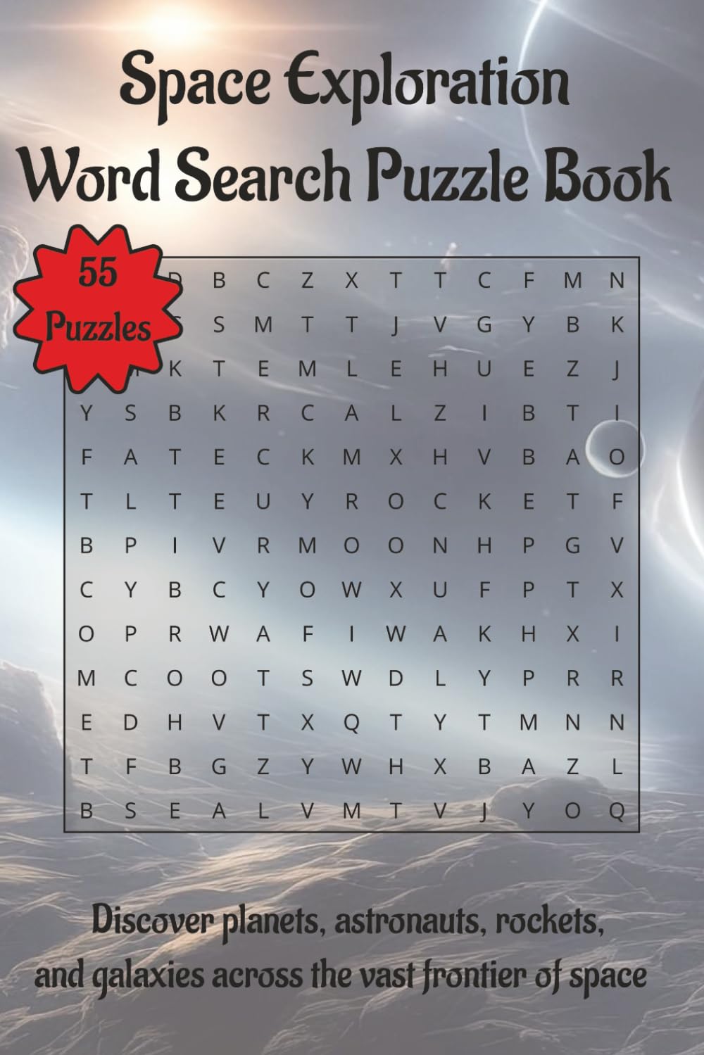 Space Exploration Word Search Puzzle Book: Discover planets, astronauts, rockets, and galaxies across the vast frontier of space | 110 Pages | 55 Puzzles (Travel & Discovery)