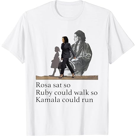 Rosa Sat Ruby Walked Kamala Harris Run Shirt