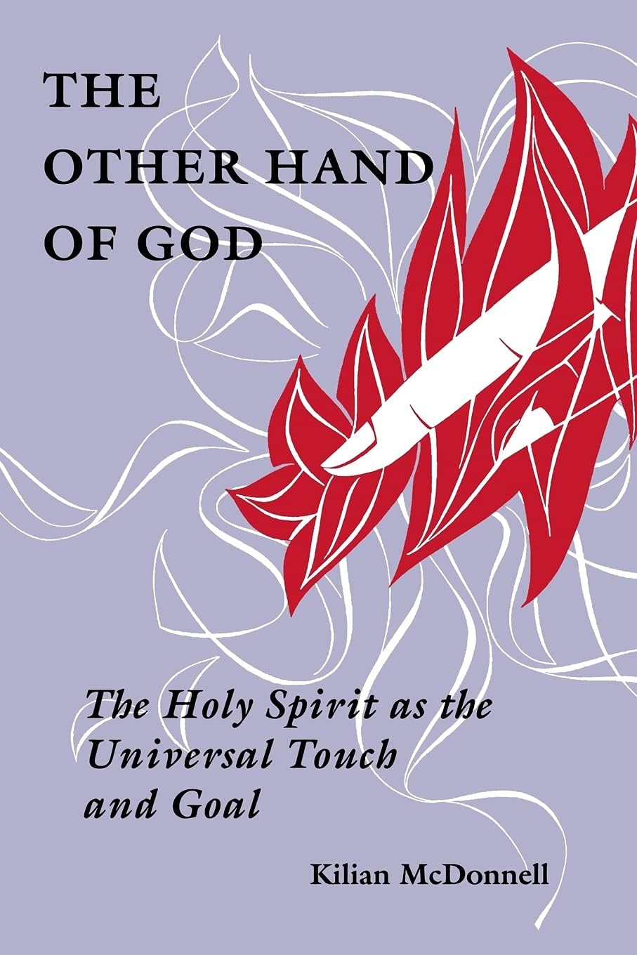 The Other Hand of God: The Holy Spirit as the Universal Touch and Goal