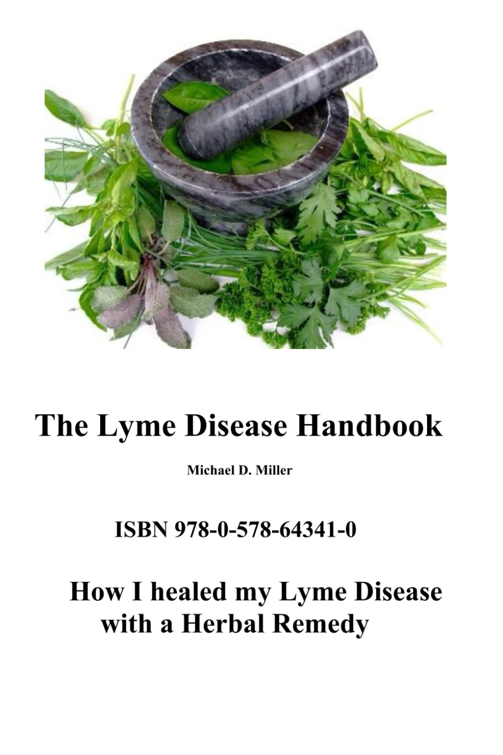 The Lyme Disease Handbook: How I beat Lyme Disease with a Herbal Remedy