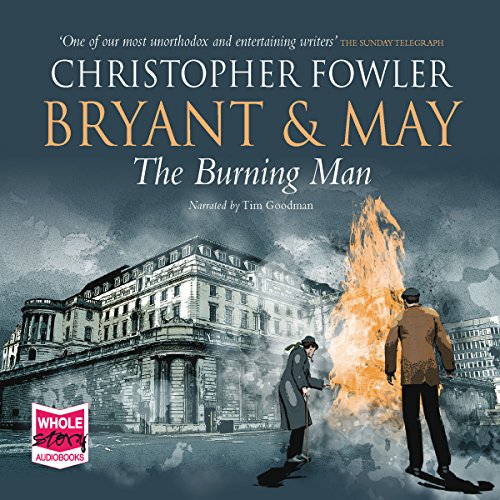 Bryant & May The Burning Man (Audio Download) Christopher Fowler, Tim Goodman, W. F. Howes