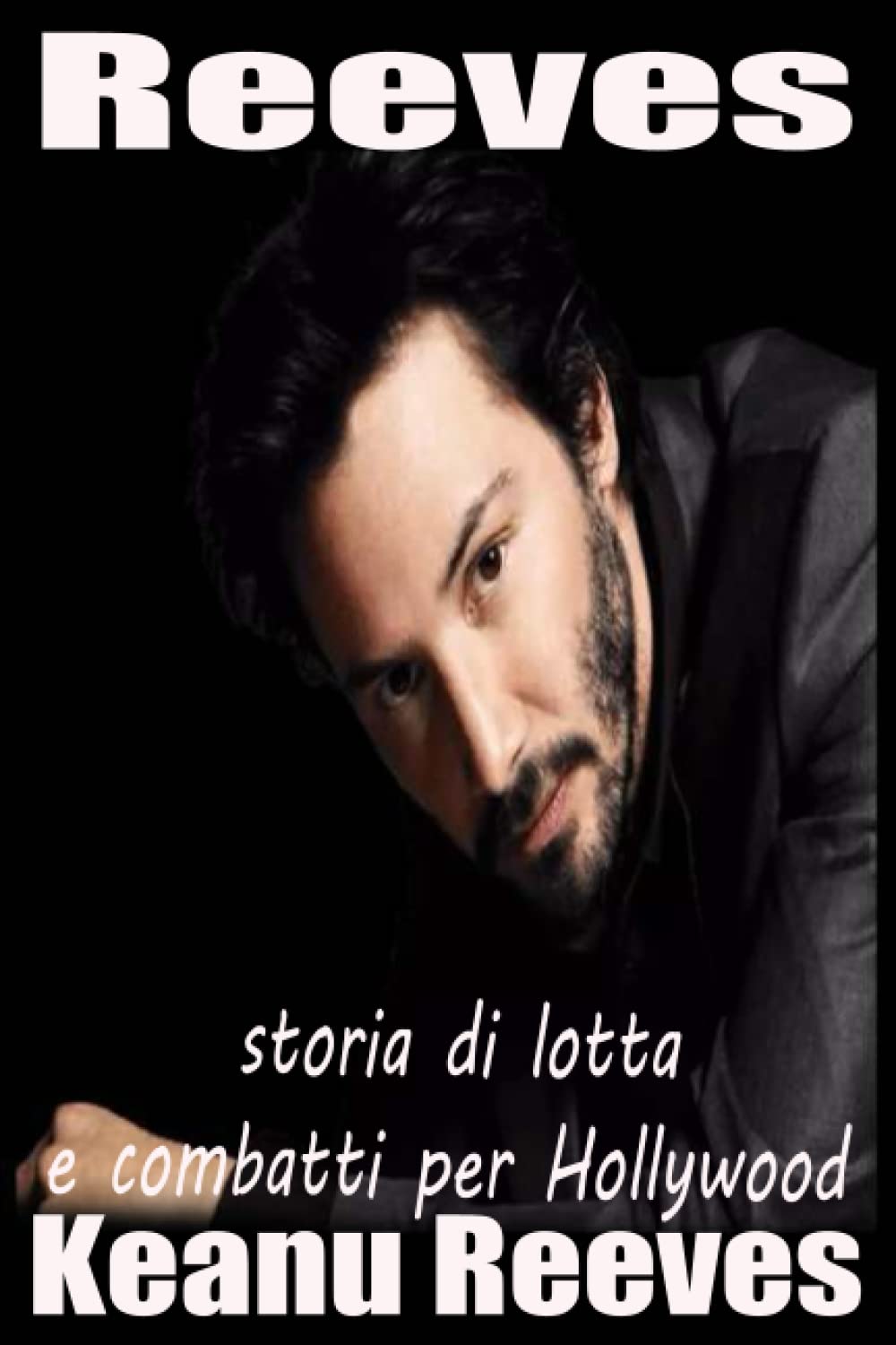 Reeves: storia di lotta e lotta per Hollywood