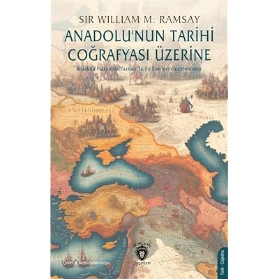 Anadolu'nun Tarihi Coğrafyası &Uuml;zerine