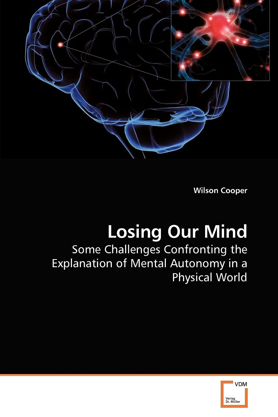 Losing Our Mind: Some Challenges Confronting the Explanation of Mental Autonomy in a Physical World