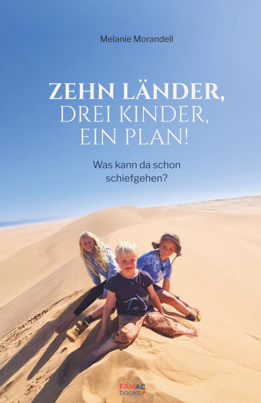 Zehn Länder, drei Kinder, ein Plan!: Was kann da schon schiefgehen?