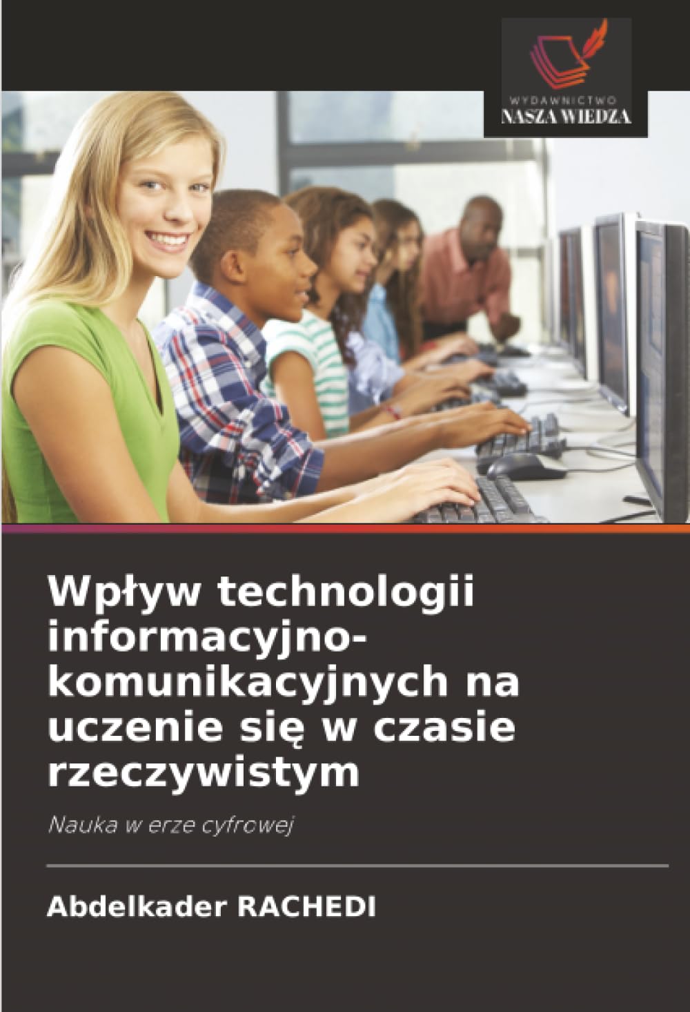 Wplyw technologii informacyjno-komunikacyjnych na uczenie się w czasie rzeczywistym: Nauka w erze cyfrowej
