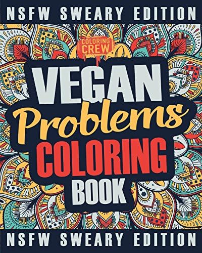 Vegan Coloring Book: A Sweary, Irreverent, Swear Word Vegan Coloring Book Gift Idea for Vegans: Volume 2 (Vegan Gifts)