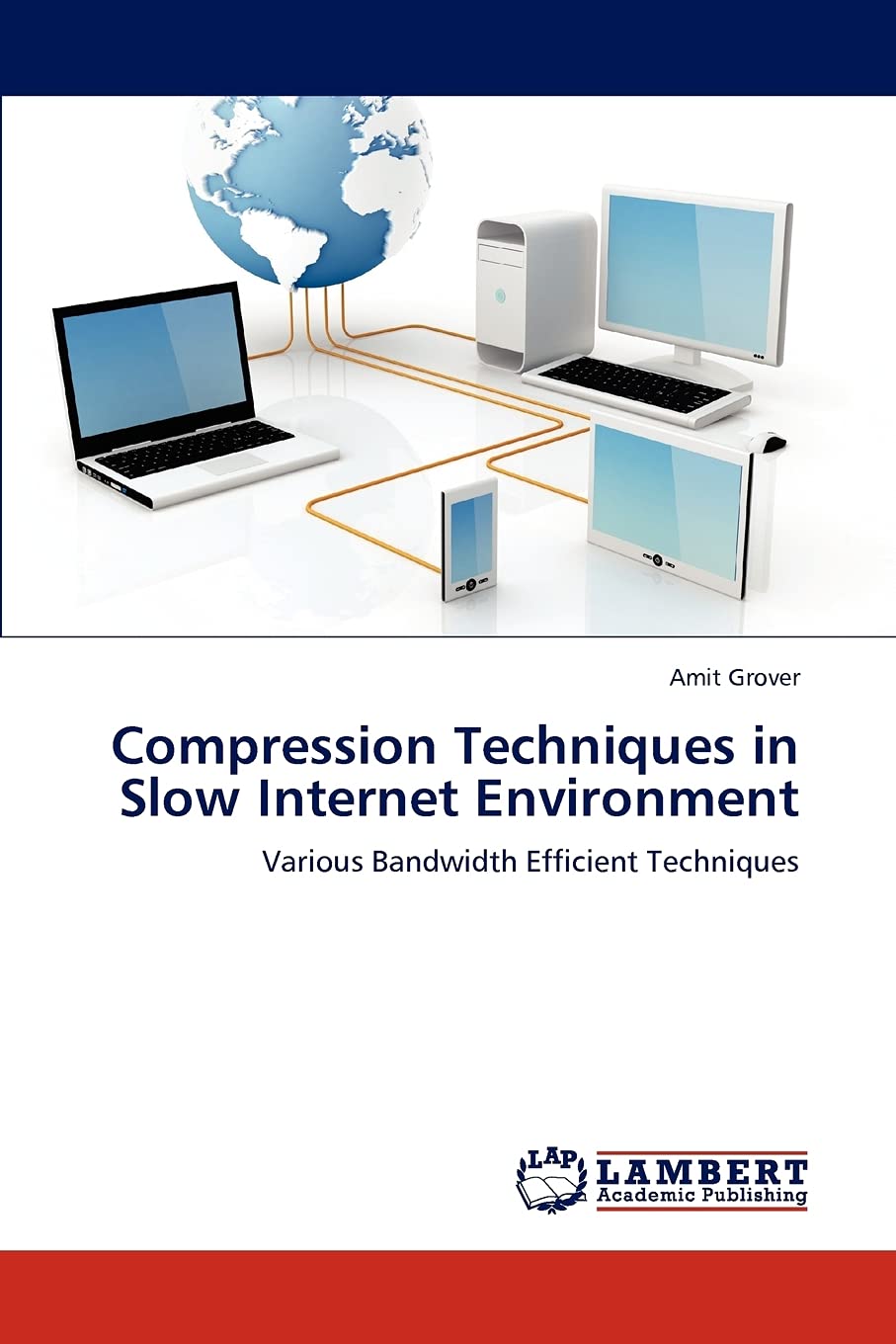 Compression Techniques in Slow Internet Environment: Various Bandwidth Efficient Techniques