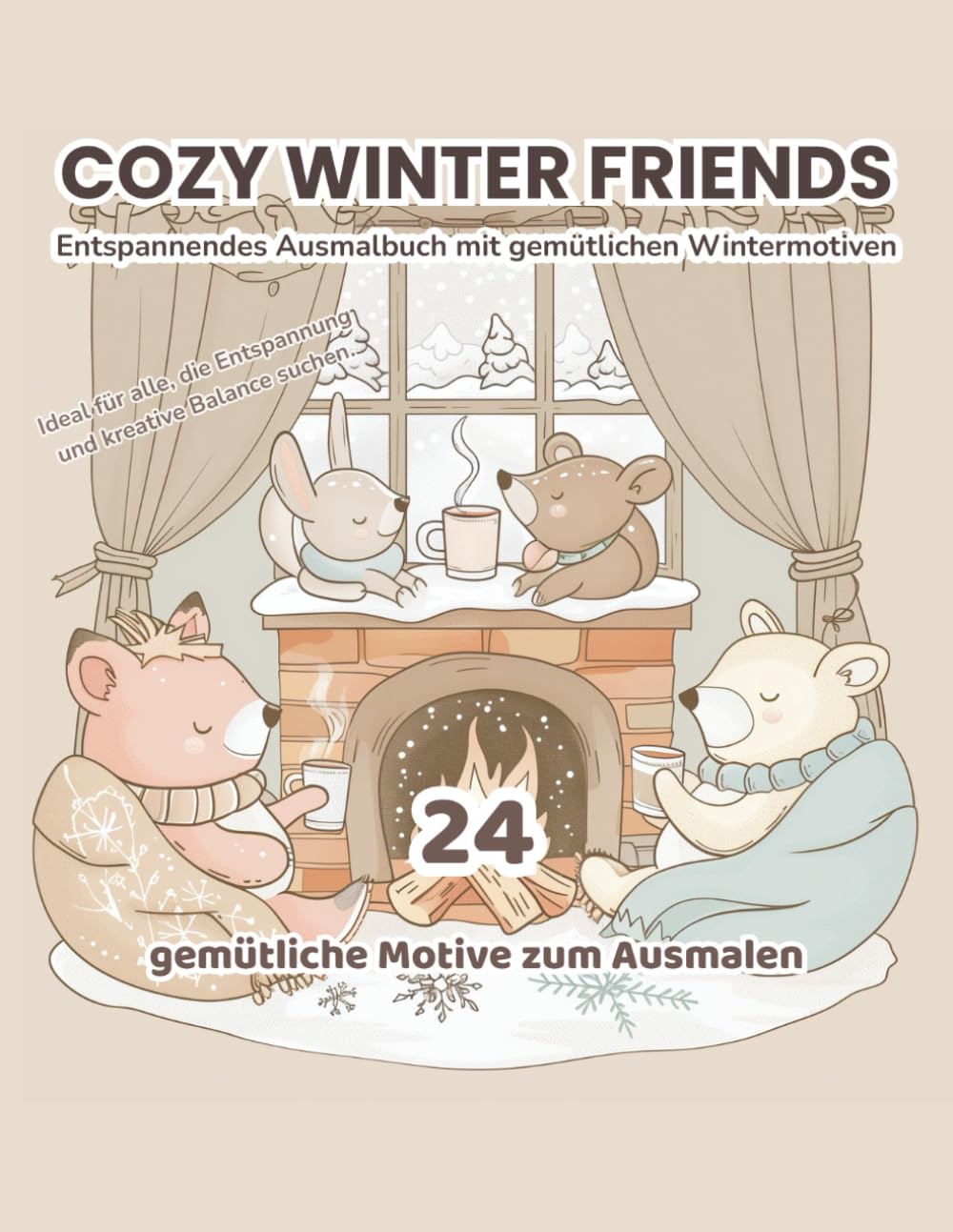 Cozy Winter Friends – Entspannendes Ausmalbuch für Erwachsene & Teenager: Gemütliche Wintertiere, heiße Schokolade & Achtsamkeit zum Ausmalen