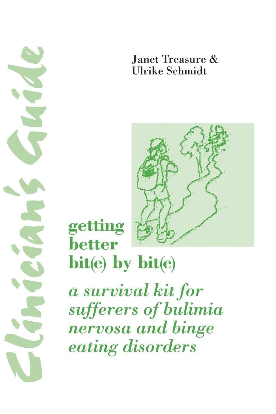 Clinician's Guide: Getting Better Bit(e) by Bit(e): A Survival Kit for Sufferers of Bulimia Nervosa and Binge Eating Disorders