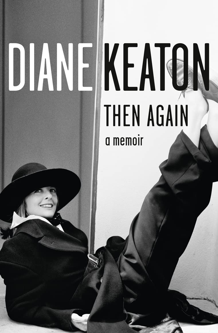 Then Again: An NYT Best Book of the Year Hollywood Memoir of Love and Fame