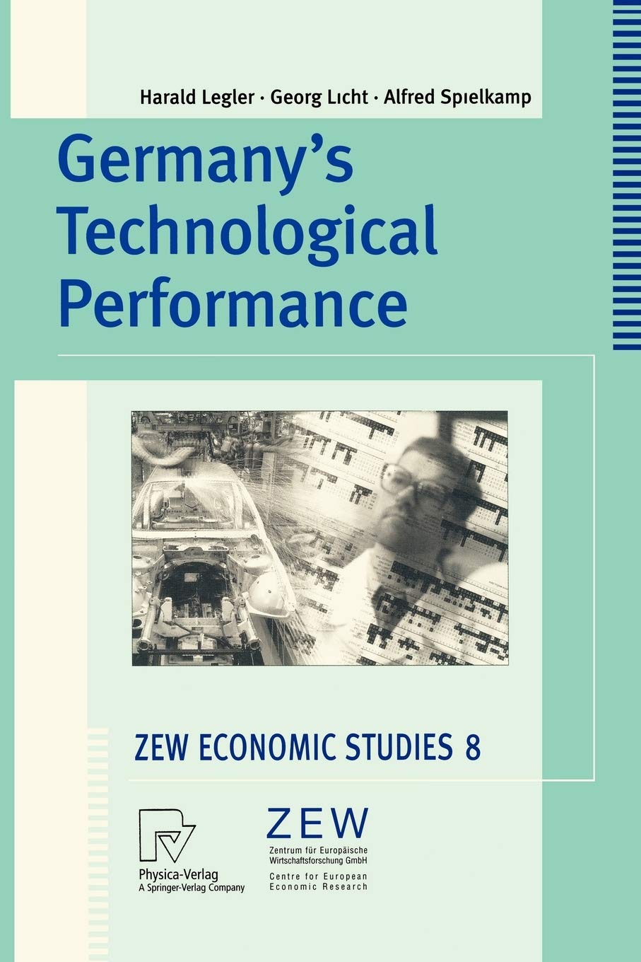 Germany’s Technological Performance: A Study on Behalf of the German Federal Ministry of Education and Research: 8 (ZEW Economic Studies, 8)