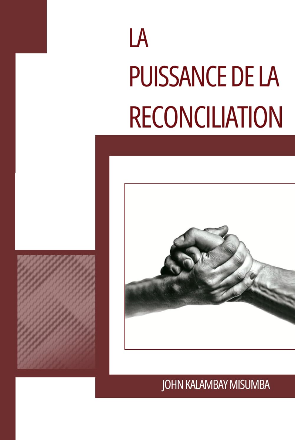 LA PUISSANCE DE LA RECONCILIATION: Si le conflit, la division et la séparation produisent la mort, la réconciliation, elle produit la vie