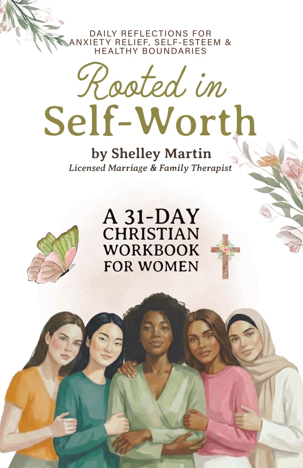 Rooted in Self Worth: A 31-Day Christian Workbook for Women Daily Reflections for Anxiety Relief, Self-Esteem, and Healthy Boundaries