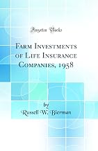 Farm Investments of Life Insurance Companies, 1958 (Classic Reprint)